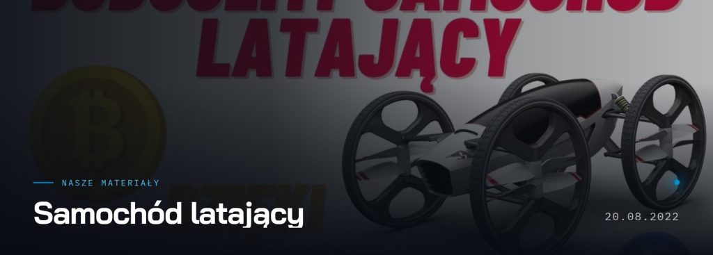 Samochód latający — nasze materiały, 20.08.2022